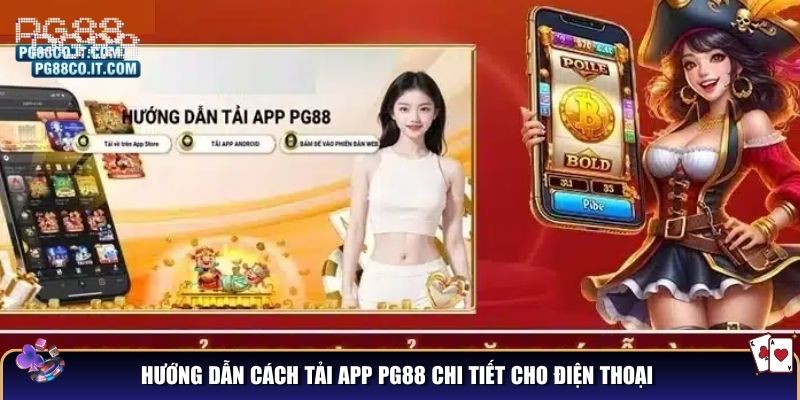 Hướng dẫn cách tải app PG88 chi tiết cho điện thoại
