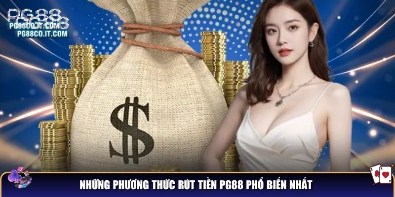 Những phương thức rút tiền PG88 phổ biến nhất